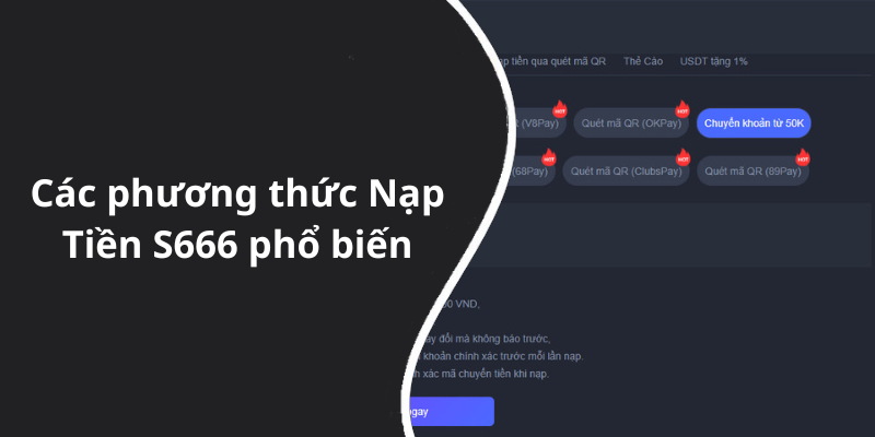 Các phương thức Nạp Tiền S666 phổ biến