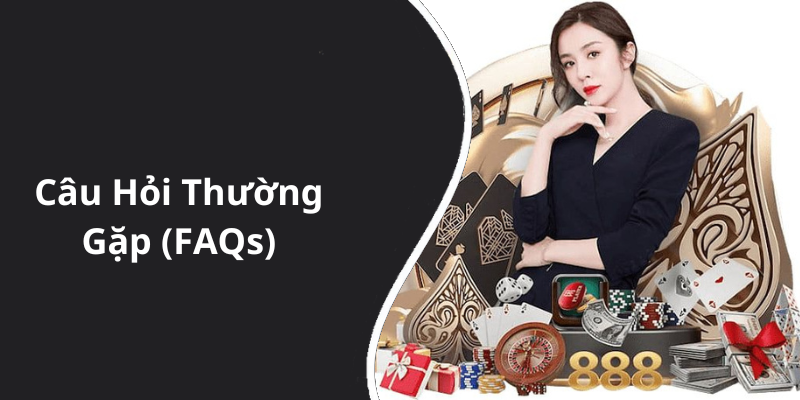 Câu Hỏi Thường Gặp (FAQs)