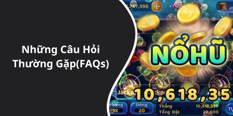 Những Câu Hỏi Thường Gặp(FAQs)