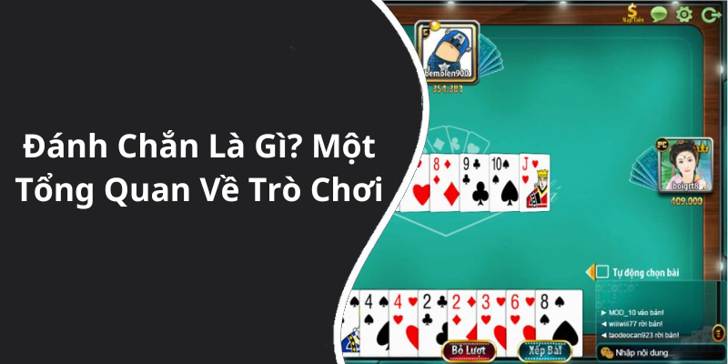 Đánh Chắn Là Gì Một Tổng Quan Về Trò Chơi