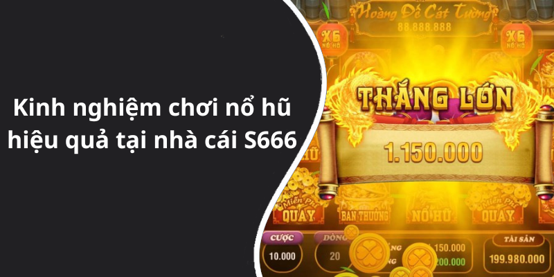Kinh nghiệm chơi nổ hũ hiệu quả tại nhà cái S666