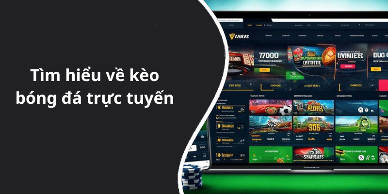 Tìm hiểu về kèo bóng đá trực tuyến