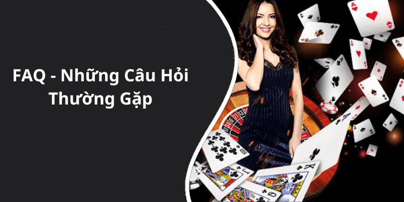 FAQ - Những Câu Hỏi Thường Gặp